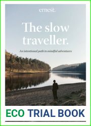 The Slow Traveller: An intentional path to mindful adventures