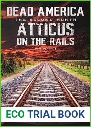 Dead America - Atticus on the Rails - Pt. 1 (Dead America - The Second Month Book 37)