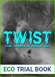 Twist (Brazen Bulls MC, #2)