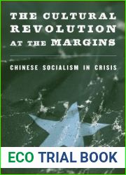 The Cultural Revolution at the Margins: Chinese Socialism in Crisis