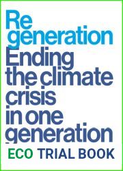 Regeneration: Ending the Climate Crisis in One Generation