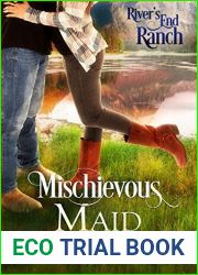 Mischievous Maid (River|s End Ranch, #15)