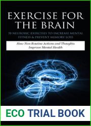 Exercise For The Brain: 70 Neurobic Exercises To Increase Mental Fitness and Prevent Memory Loss: How Non Routine Actions And Thoughts Improve Mental Health