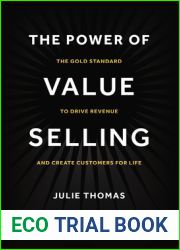 The Power of Value Selling: The Gold Standard to Drive Revenue and Create Customers for Life