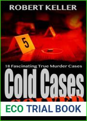 Cold Cases: Solved Volume 7: 18 Fascinating True Crime Cases