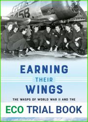 Earning Their Wings: The WASPs of World War II and the Fight for Veteran Recognition