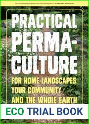 Practical Permaculture: for Home Landscapes, Your Community, and the Whole Earth