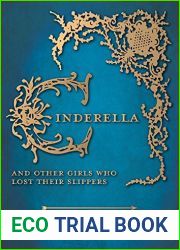 Cinderella - And Other Girls Who Lost Their Slippers (Origins of Fairy Tales from Around the World, #2)