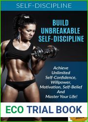 Build Unbreakable Self-Discipline: Achieve Unlimited Self-Confidence, Willpower, Motivation, Self-Belief And Master Your Life!