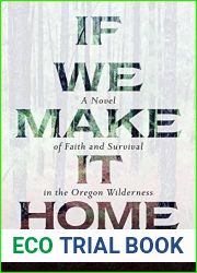 If We Make It Home: A Novel of Faith and Survival in the Oregon Wilderness