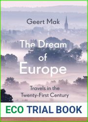 The Dream of Europe: Travels in the Twenty-First Century