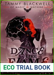 A Dance Like Flame (Of Magic and Machine, #1)