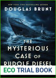 The Mysterious Case of Rudolf Diesel: Genius, Power, and Deception on the Eve of World War I