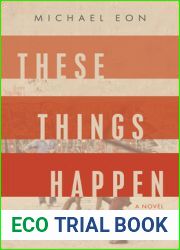 These Things Happen: A Novel