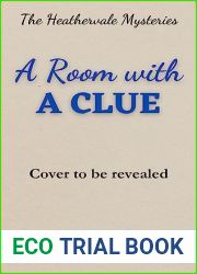 A Room with a Clue (The Heathervale Mysteries Book 6)