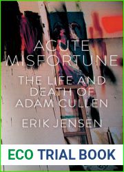Acute Misfortune: The Life and Death of Adam Cullen