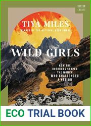 Wild Girls: How the Outdoors Shaped the Women Who Challenged a Nation