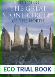 Building the Great Stone Circles of the North