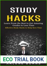 Study Hacks: Effective Study Hacks to Help Save Time (Learn From the Best to Get Amazing Grades in Less Time)