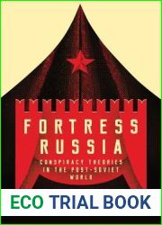 Fortress Russia: Conspiracy Theories in the Post-Soviet World