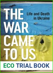 The War Came to Us: Life and Death in Ukraine