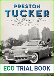Preston Tucker and His Battle to Build the Car of Tomorrow