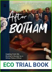 After Botham: Healing From My Brother|s Murder by a Police Officer