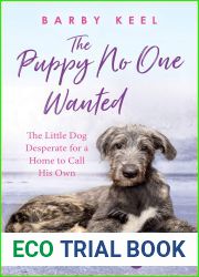 The Puppy No One Wanted: The Little Dog Desperate for a Home to Call His Own (Foster Tails Book 3)