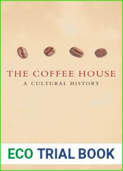 The Coffee House: A Cultural History