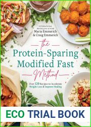 The Protein-Sparing Modified Fast Method: Over 120 Recipes to Accelerate Weight Loss and Improve Healing