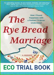The Rye Bread Marriage: How I Found Happiness with a Partner I|ll Never Understand