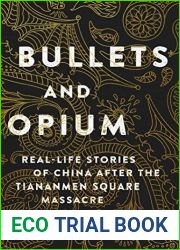 Bullets and Opium: Real-Life Stories of China After the Tiananmen Square Massacre