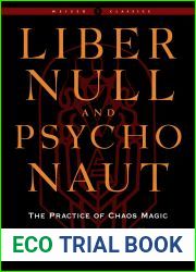 Liber Null and Psychonaut: The Practice of Chaos Magic (Revised and Expanded Edition) (Weiser Classics Series)