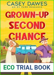 Grown-Up Second Chance: A later-in-life road trip romantic comedy (RV Park Romance Book 1)