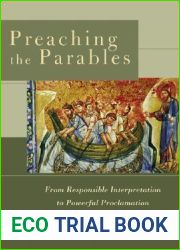 Preaching the Parables: From Responsible Interpretation to Powerful Proclamation