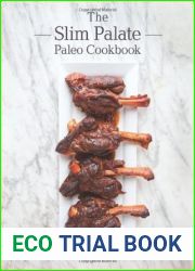 The Slim Palate Paleo Cookbook