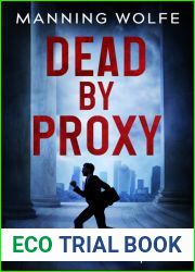 Dead By Proxy: A Lawyer On The Run Action Suspense (Proxy Legal Thriller Series Book 1)