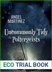 Uncommonly Tidy Poltergeists