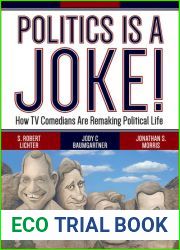 Politics Is a Joke!: How TV Comedians Are Remaking Political Life
