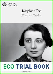 Delphi Complete Works of Josephine Tey (Illustrated)