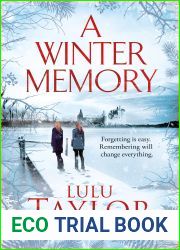 A Winter Memory: Dark family secrets, lies and betrayal converge in Lulu Taylor|s masterpiece