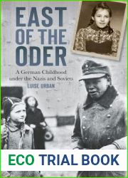 East of the Oder: A German Childhood Under the Nazis and Soviets