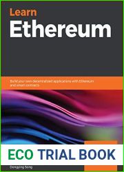 Learn Ethereum: Build your own decentralized applications with Ethereum and smart contracts