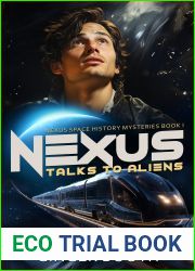 Nexus Talks to Aliens (Nexus Space History Mysteries Book 1)
