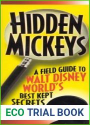 Hidden Mickeys: A Field Guide to Walt Disney World|s Best Kept Secrets