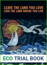 Leave The Land You Love: Love The Land Where You Live
