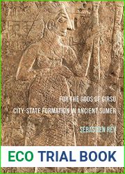 For the Gods of Girsu: City-State Formation in Ancient Sumer