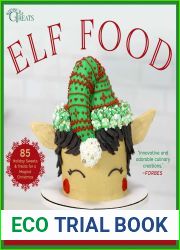 Elf Food: 85 Holiday Sweets and Treats for a Magical Christmas (Whimsical Treats)