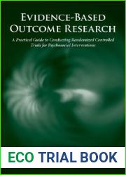 Evidence-Based Outcome Research: A Practical Guide to Conducting Randomized Controlled Trials for Psychosocial Interventions