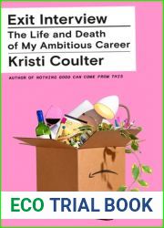 Exit Interview: The Life and Death of My Ambitious Career